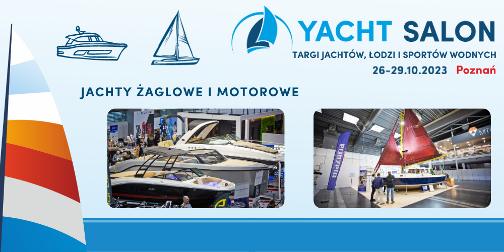 Święto jachtów, łodzi i sportów wodnych w Poznaniu - Yacht Salon 2023